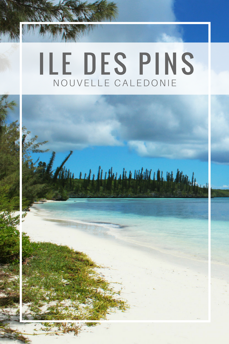 Ile des pins Nouvelle Calédonie